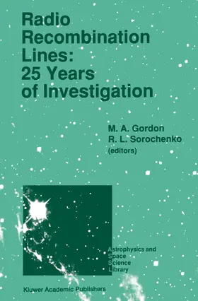 Sorochenko / Gordon | Radio Recombination Lines: 25 Years of Investigation | Buch | 978-94-010-6768-3 | sack.de