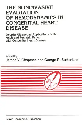 Sutherland / Chapman |  The Noninvasive Evaluation of Hemodynamics in Congenital Heart Disease | Buch |  Sack Fachmedien