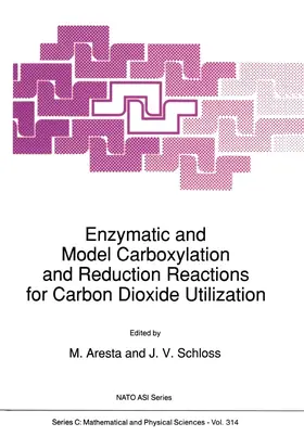 Schloss / Aresta | Enzymatic and Model Carboxylation and Reduction Reactions for Carbon Dioxide Utilization | Buch | 978-94-010-6783-6 | www2.sack.de