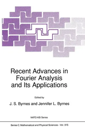 Byrnes | Recent Advances in Fourier Analysis and Its Applications | Buch | 978-94-010-6784-3 | sack.de