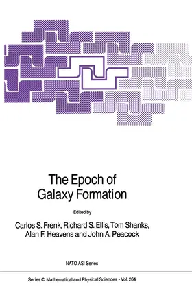 Frenk / Ellis / Peacock | The Epoch of Galaxy Formation | Buch | 978-94-010-6902-1 | sack.de