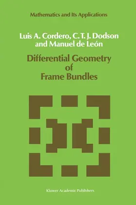 Cordero / León / Dodson |  Differential Geometry of Frame Bundles | Buch |  Sack Fachmedien