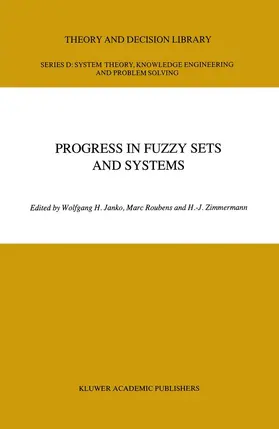 Janko / Zimmermann / Roubens |  Progress in Fuzzy Sets and Systems | Buch |  Sack Fachmedien