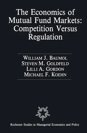 Baumol / Goldfeld / Gordon |  The Economics of Mutual Fund Markets: Competition Versus Regulation | Buch |  Sack Fachmedien