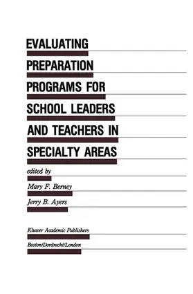 Berney / Ayers |  Evaluating Preparation Programs for School Leaders and Teachers in Specialty Areas | Buch |  Sack Fachmedien