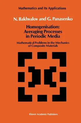 Panasenko / Bakhvalov |  Homogenisation: Averaging Processes in Periodic Media | Buch |  Sack Fachmedien