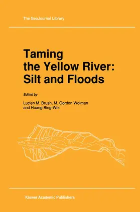Brush / Wolman | Taming the Yellow River: Silt and Floods | Buch | 978-94-010-7605-0 | sack.de