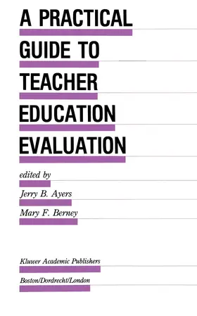 Ayers / Berney |  A Practical Guide to Teacher Education Evaluation | Buch |  Sack Fachmedien