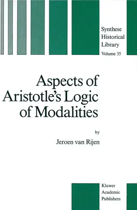 van Rijen |  Aspects of Aristotle's Logic of Modalities | Buch |  Sack Fachmedien