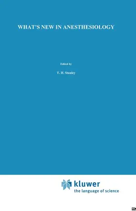 Stanley | What's New in Anesthesiology | Buch | 978-94-010-7713-2 | www2.sack.de