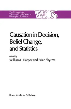 Harper / Skyrms |  Causation in Decision, Belief Change, and Statistics | Buch |  Sack Fachmedien