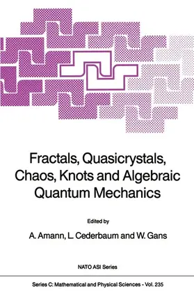 Amann / Gans / Cederbaum | Fractals, Quasicrystals, Chaos, Knots and Algebraic Quantum Mechanics | Buch | 978-94-010-7850-4 | sack.de