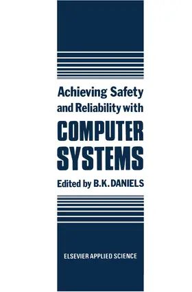 Daniels | Achieving Safety and Reliability with Computer Systems | Buch | 978-94-010-8050-7 | www2.sack.de