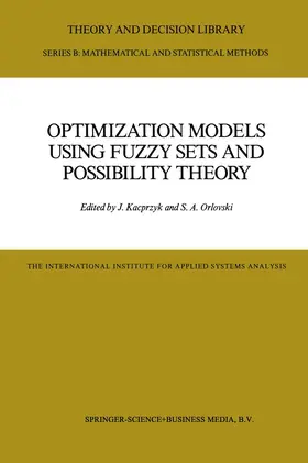 Orlovski / Kacprzyk |  Optimization Models Using Fuzzy Sets and Possibility Theory | Buch |  Sack Fachmedien