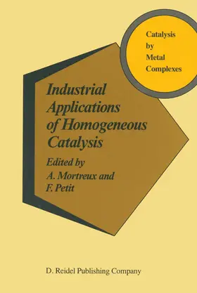 Petit / Mortreux |  Industrial Applications of Homogeneous Catalysis | Buch |  Sack Fachmedien