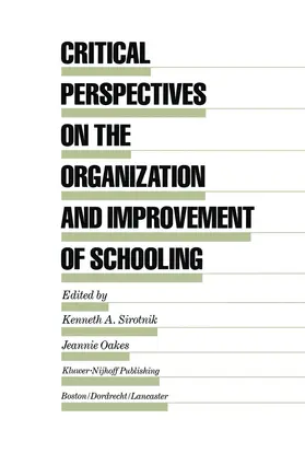 Sirotnik / Oakes |  Critical Perspectives on the Organization and Improvement of Schooling | Buch |  Sack Fachmedien