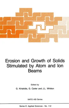 Kiriakidis / Carter / Whitton | Erosion and Growth of Solids Stimulated by Atom and Ion Beams | Buch | 978-94-010-8468-0 | sack.de