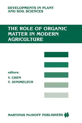 Avnimelech / Chen |  The Role of Organic Matter in Modern Agriculture | Buch |  Sack Fachmedien