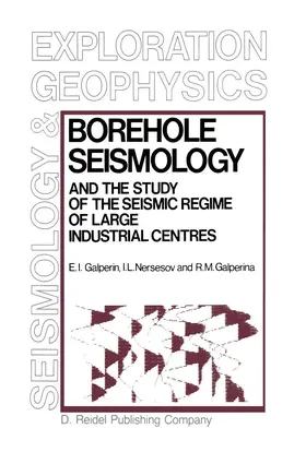 Galperin / Galperina / Nersesov |  Borehole Seismology and the Study of the Seismic Regime of Large Industrial Centres | Buch |  Sack Fachmedien