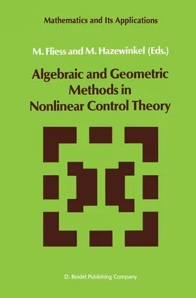 Hazewinkel / Fliess |  Algebraic and Geometric Methods in Nonlinear Control Theory | Buch |  Sack Fachmedien