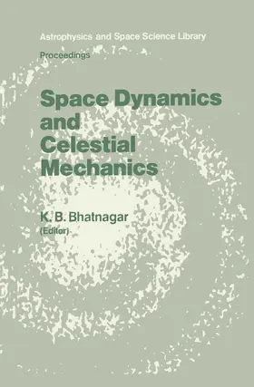 Bhatnagar |  Space Dynamics and Celestial Mechanics | Buch |  Sack Fachmedien