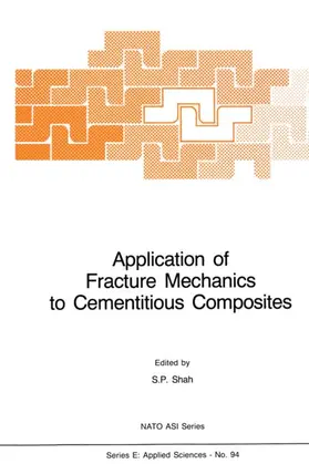 Shah |  Application of Fracture Mechanics to Cementitious Composites | Buch |  Sack Fachmedien