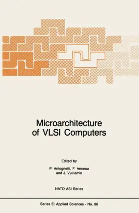 Antognetti / Vuillemin / Anceau |  Microarchitecture of VLSI Computers | Buch |  Sack Fachmedien