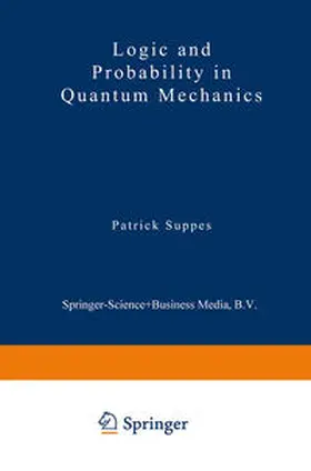 Suppes | Logic and Probability in Quantum Mechanics | E-Book | sack.de