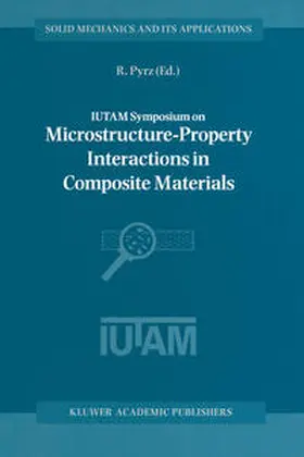 Pyrz |  IUTAM Symposium on Microstructure-Property Interactions in Composite Materials | eBook | Sack Fachmedien