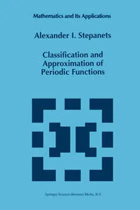 Stepanets | Classification and Approximation of Periodic Functions | E-Book | sack.de