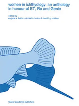 Balon / Bruton / Noakes |  Women in ichthyology: an anthology in honour of ET, Ro and Genie | eBook | Sack Fachmedien