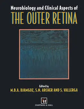 Djamgoz / Archer / Vallerga |  Neurobiology and Clinical Aspects of the Outer Retina | eBook | Sack Fachmedien
