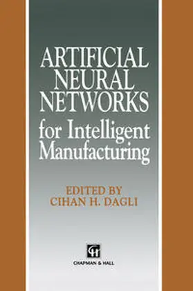 Dagli |  Artificial Neural Networks for Intelligent Manufacturing | eBook | Sack Fachmedien