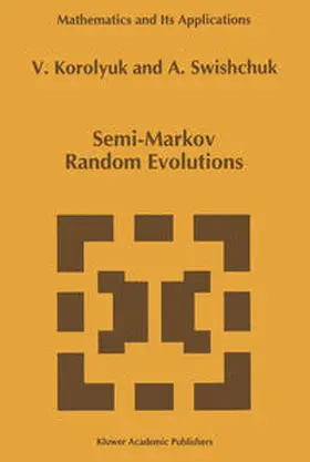 Korolyuk / Swishchuk | Semi-Markov Random Evolutions | E-Book | sack.de