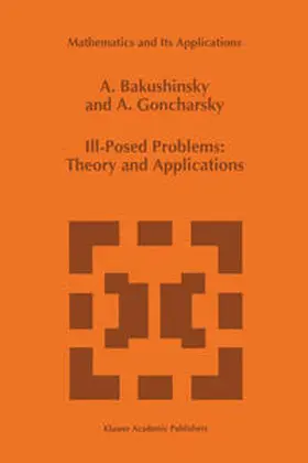 Bakushinsky / Goncharsky |  Ill-Posed Problems: Theory and Applications | eBook | Sack Fachmedien