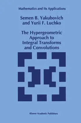 Yakubovich / Luchko | The Hypergeometric Approach to Integral Transforms and Convolutions | E-Book | sack.de