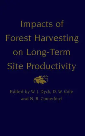 Dyck / Cole / Comerford |  Impacts of Forest Harvesting on Long-Term Site Productivity | eBook | Sack Fachmedien