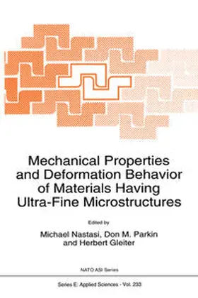 Nastasi / Parkin / Gleiter |  Mechanical Properties and Deformation Behavior of Materials Having Ultra-Fine Microstructures | eBook | Sack Fachmedien