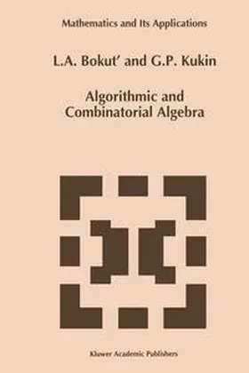Bokut' / Kukin | Algorithmic and Combinatorial Algebra | E-Book | sack.de