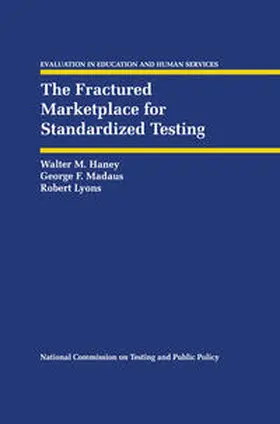 Haney / Madaus / Lyons |  The Fractured Marketplace for Standardized Testing | eBook | Sack Fachmedien