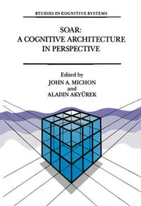 Michon / Akyrürek |  Soar: A Cognitive Architecture in Perspective | eBook | Sack Fachmedien