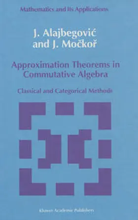 Alajbegovic / Mockor |  Approximation Theorems in Commutative Algebra | eBook | Sack Fachmedien