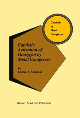 Simándi | Catalytic Activation of Dioxygen by Metal Complexes | E-Book | sack.de