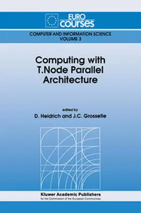 Heidrich / Grossetie |  Computing with T.Node Parallel Architecture | eBook | Sack Fachmedien