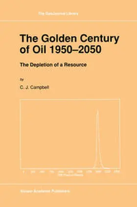 Campbell |  The Golden Century of Oil 1950–2050 | eBook | Sack Fachmedien