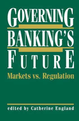 England |  Governing Banking’s Future: Markets vs. Regulation | eBook | Sack Fachmedien