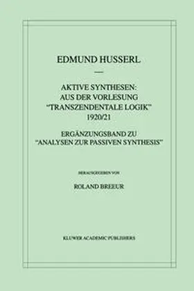 Husserl / Breeur | Aktive Synthesen: Aus der Vorlesung "Transzendentale Logik" 1920/21 | E-Book | sack.de