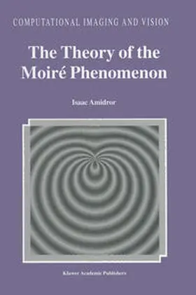Amidror |  The Theory of the Moiré Phenomenon | eBook | Sack Fachmedien