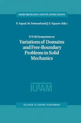 Argoul / Frémond / Nguyen | IUTAM Symposium on Variations of Domain and Free-Boundary Problems in Solid Mechanics | E-Book | sack.de