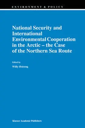 Østreng | National Security and International Environmental Cooperation in the Arctic — the Case of the Northern Sea Route | E-Book | sack.de